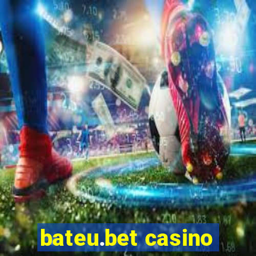 bateu.bet casino